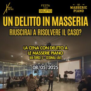 CENA CON DELITTO IN MASSERIA 8 maggio - prenotazione online gratuita (menu' fisso 35€)